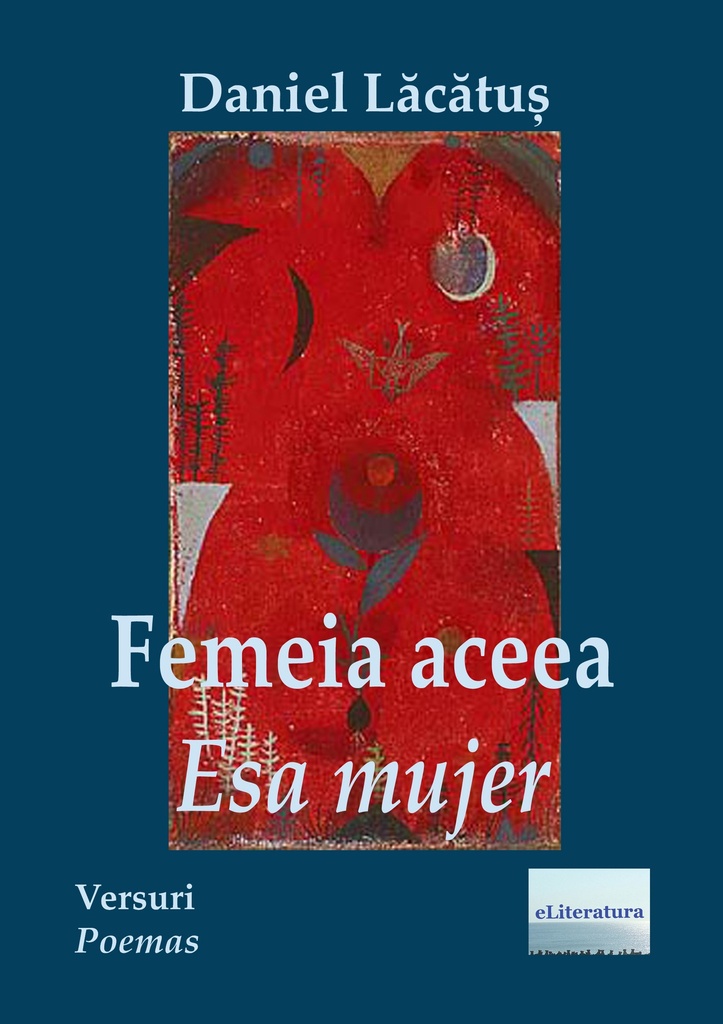 Femeia aceea / Esa Mujer. Versuri în ediție bilingvă româno-spaniolă