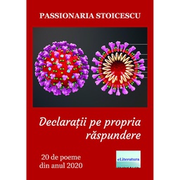 [978-606-001-310-5] Declarații pe propria răspundere. 20 de poeme din anul 2020 de Passionaria Stoicescu