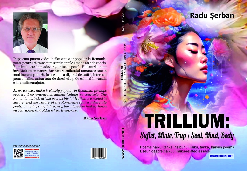 Trillium : suflet, minte, trup / Soul, Mind, Body. Poeme haiku, tanka, haibun /Haiku, tanka, haibun poems