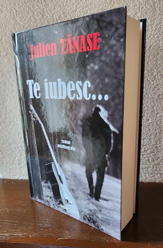 Te iubesc... Roman autobiografic