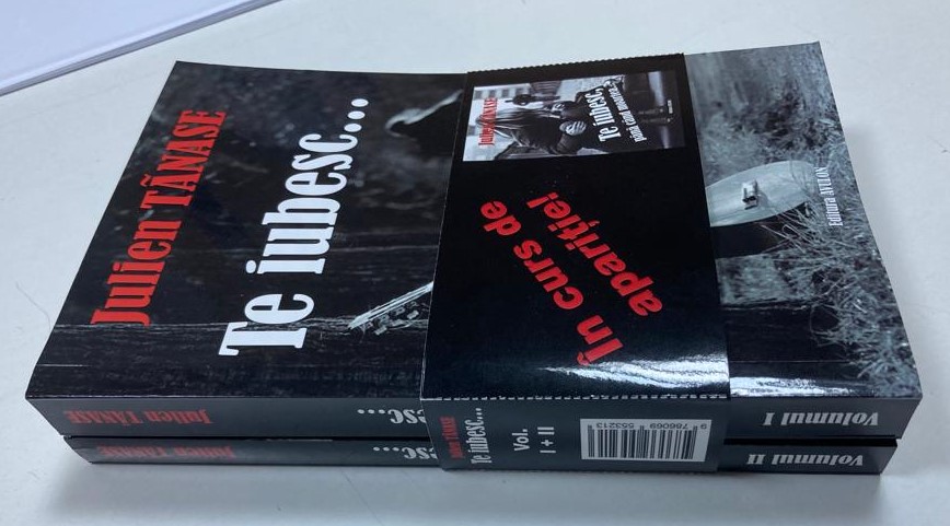Te iubesc... Roman autobiografic. Volumele I și II