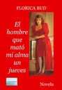 El hombre que mató mi alma un jueves. Novela