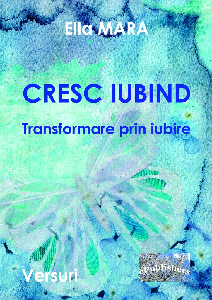 Cresc iubind. Transformare prin iubire