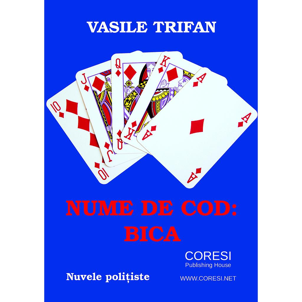 Nume de cod: BICA. Nuvele polițiste