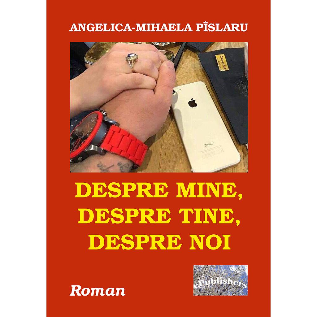 Despre mine, despre tine, despre noi. Roman