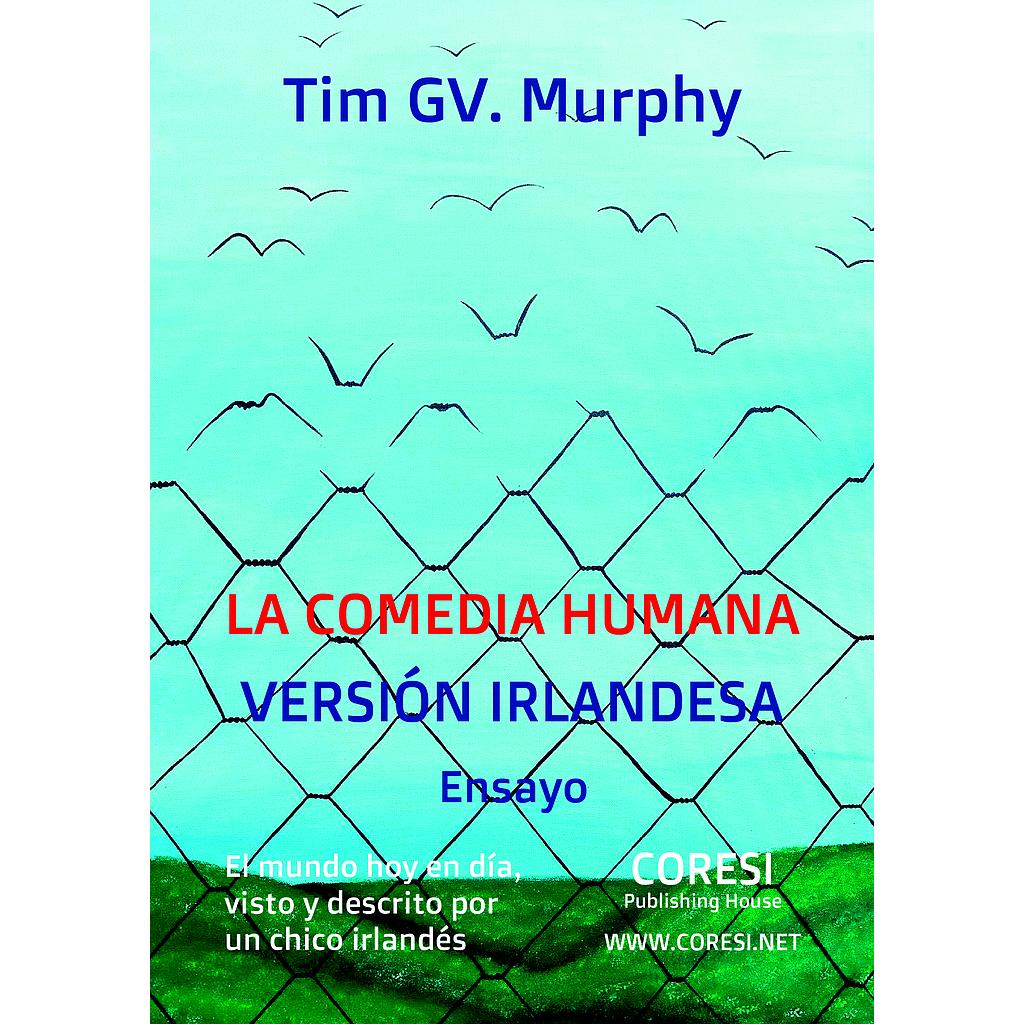 La Comedia Humana, Versión Irlandesa: El Mundo Hoy en Día, Visto y Descrito por un Chico Irlandés. Ensayo