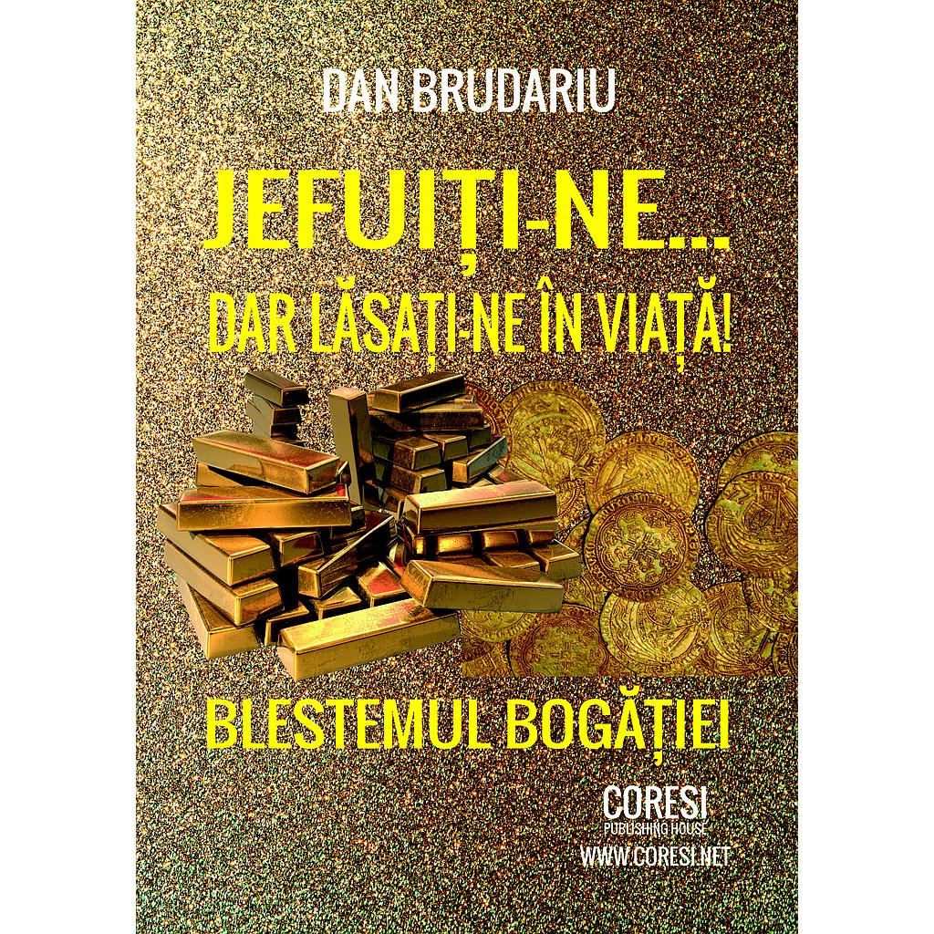 Jefuiți-ne... dar lăsați-ne în viață! Blestemul bogăției