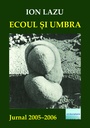 [978-606-001-163-7] Ecoul și umbra. Jurnal 2005-2006