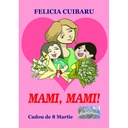 [978-606-049-121-7] Mami, mami! Cadou de 8 Martie