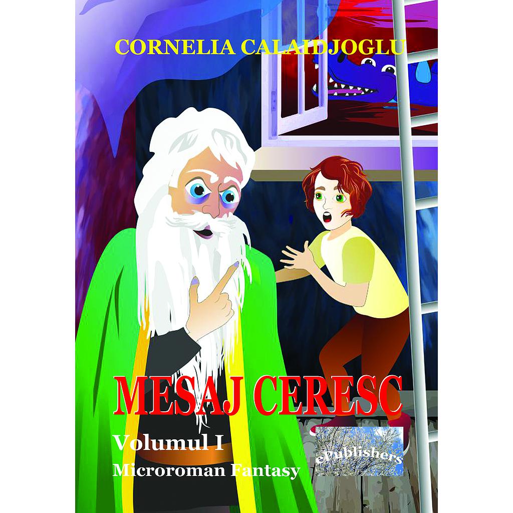 Mesaj ceresc. Microman fantasy. Volumul I