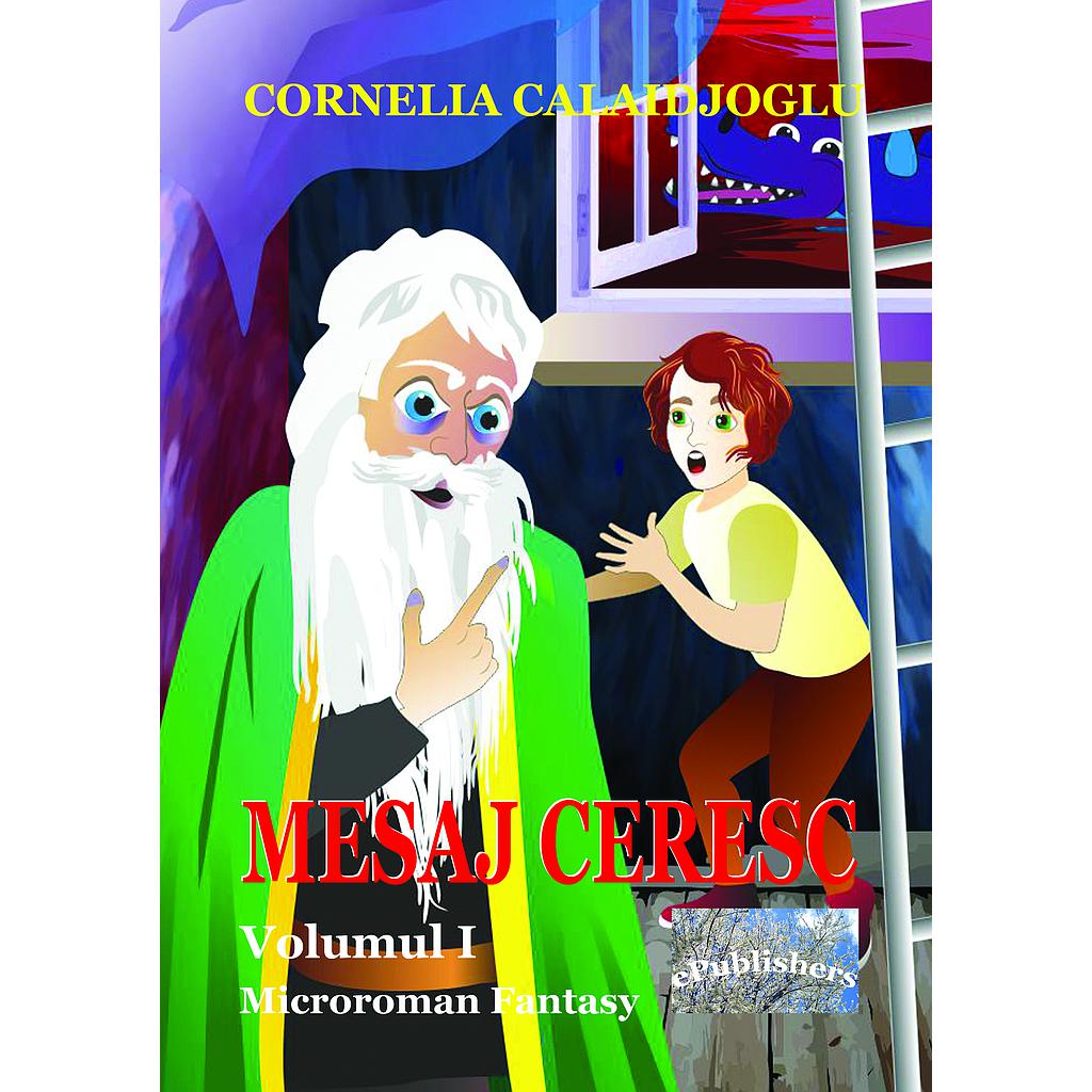 Mesaj ceresc. Microroman fantasy. Volumul I