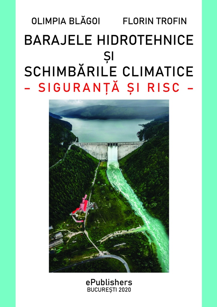Barajele hidrotehnice şi schimbările climatice. Siguranţă şi risc. Studiu
