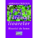 [978-606-049-188-0] Tărâmul lioarelor. Biserici de lemn. Eseu