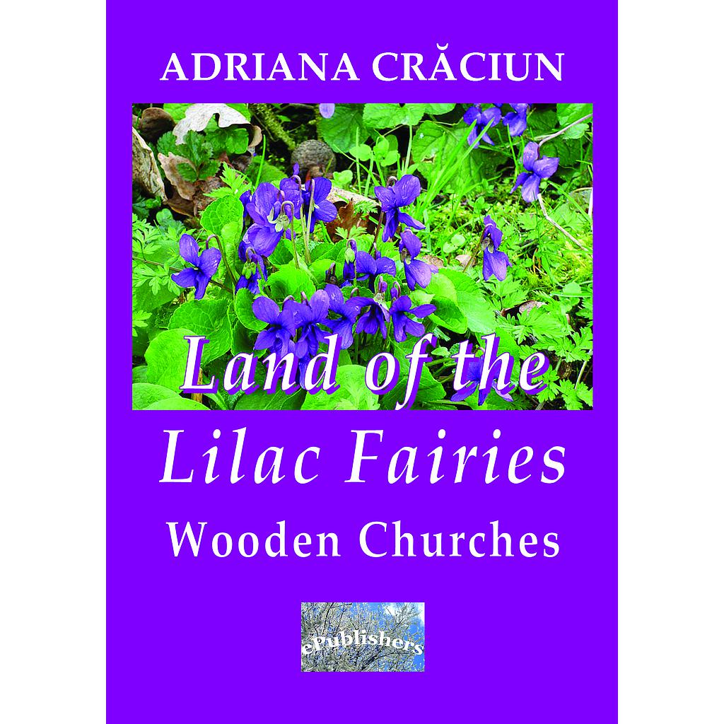 Land of the Lilac Fairies. Wooden Churches. An Essay