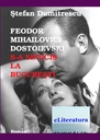 [978-606-700-160-0] Feodor Mihailovici Dostoiveski s-a sinucis la București