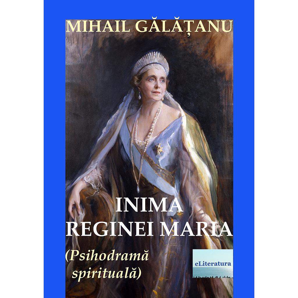 Inima Reginei Maria (Psihodramă spirituală). Roman