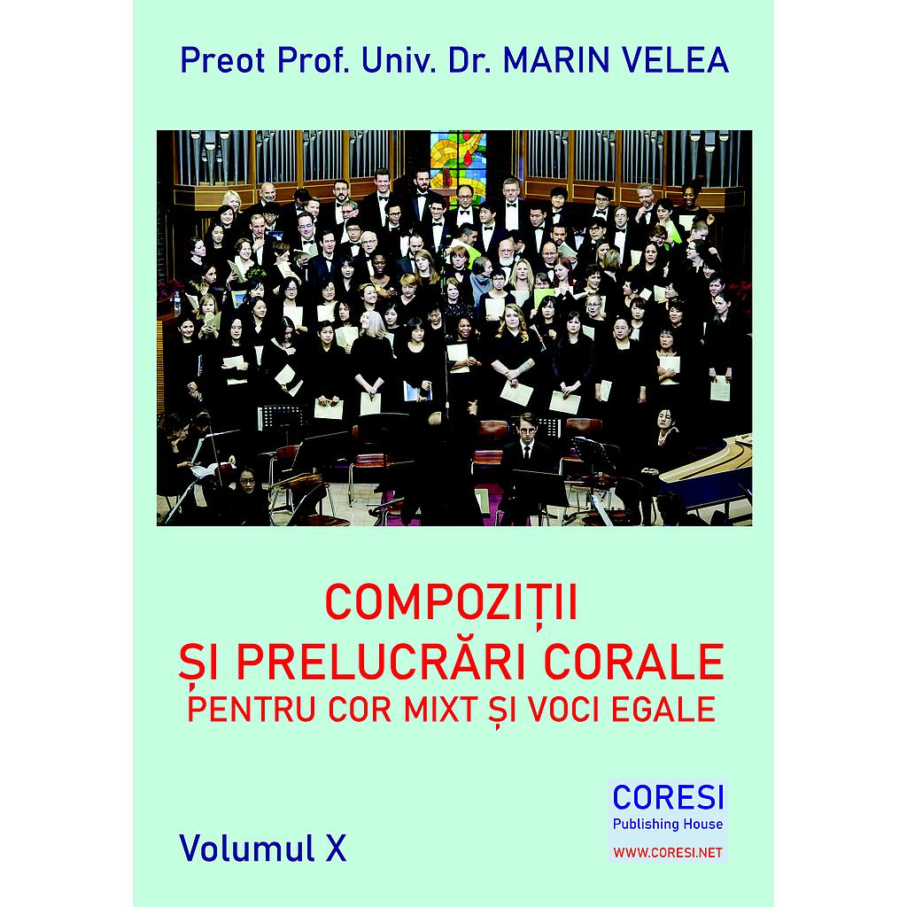 Compoziții și prelucrări corale pentru cor mixt și voci egale. Volumul X