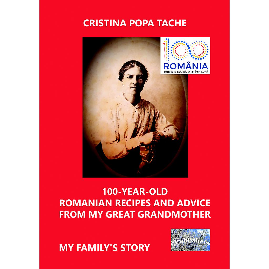 100-Year-Old Romanian Recipes and Advice from My Great Grandmother. My Family's Story