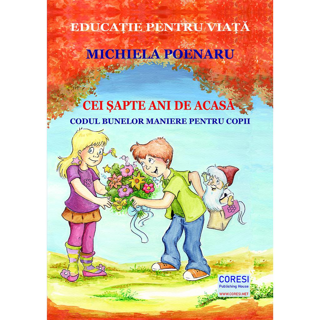 Cei șapte ani de acasă. Codul bunelor maniere pentru copii; color