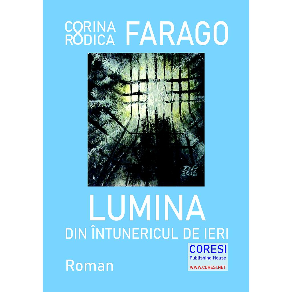 Lumina din întunericul de ieri. Roman