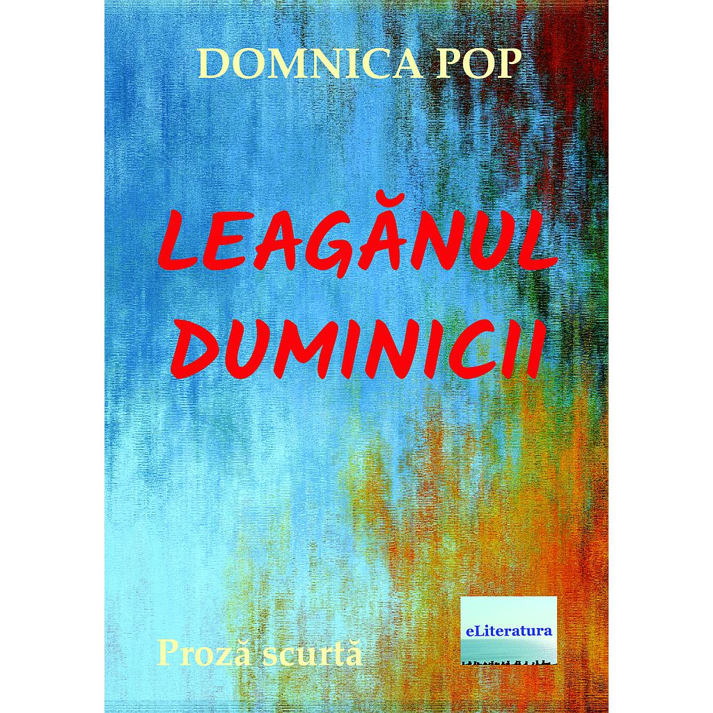 Leagănul duminicii. Proză scurtă