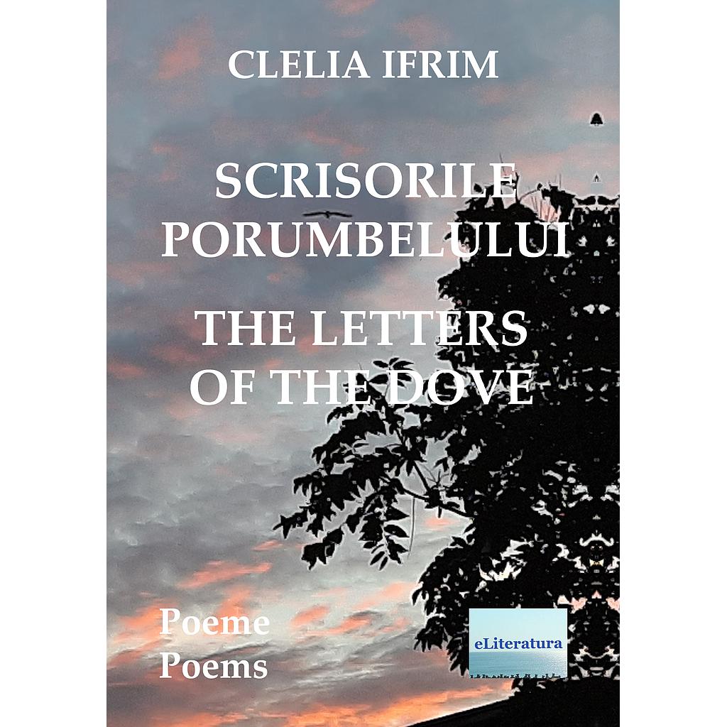 Scrisorile porumbelului: Poeme. The Letters of the Dove: Poems