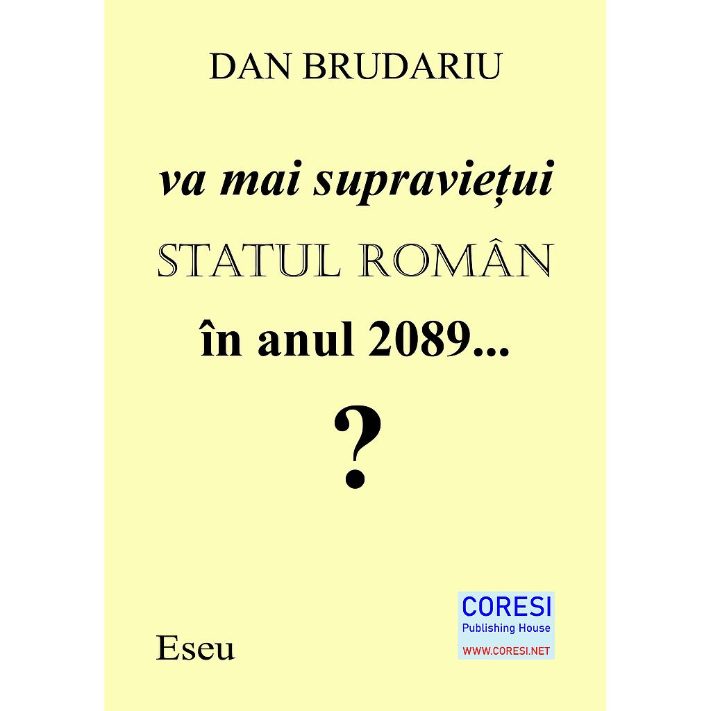 Va mai supraviețui statul român în anul 2089...? Eseu