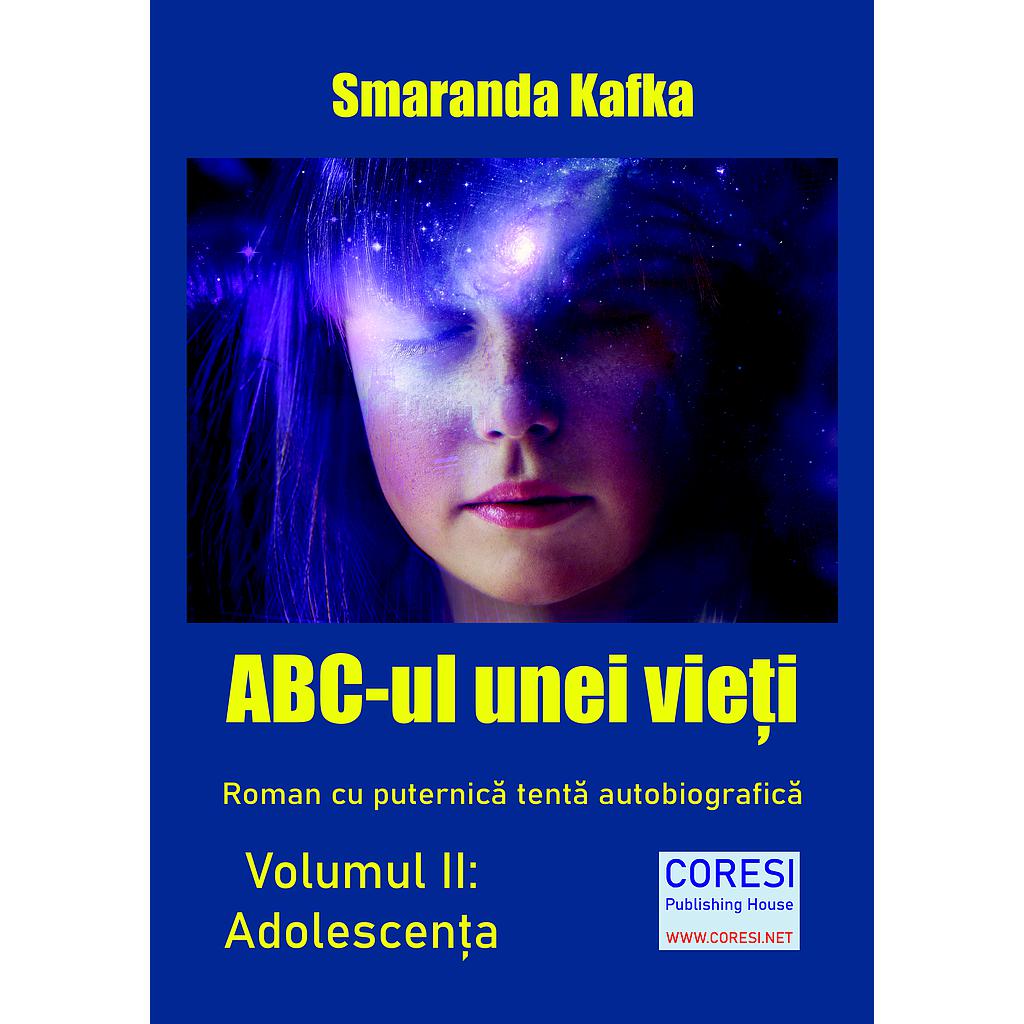 ABC-ul unei vieți. Roman cu puternică tentă autobiografică. Volumul II