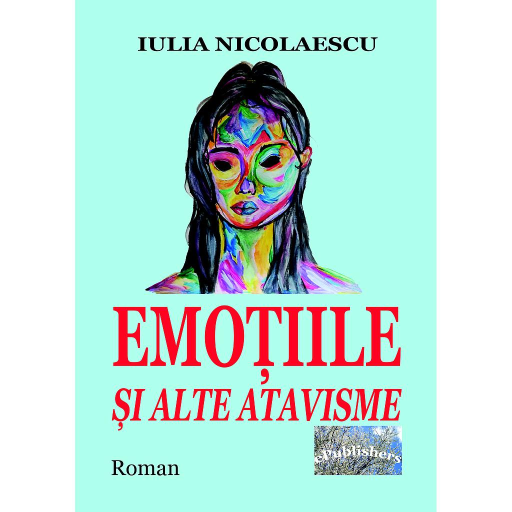 Emoțiile și alte atavisme. Roman