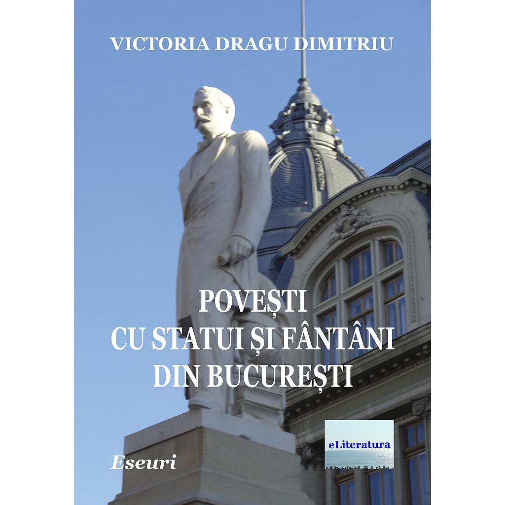 Povești cu statui și fântâni din București. Eseuri