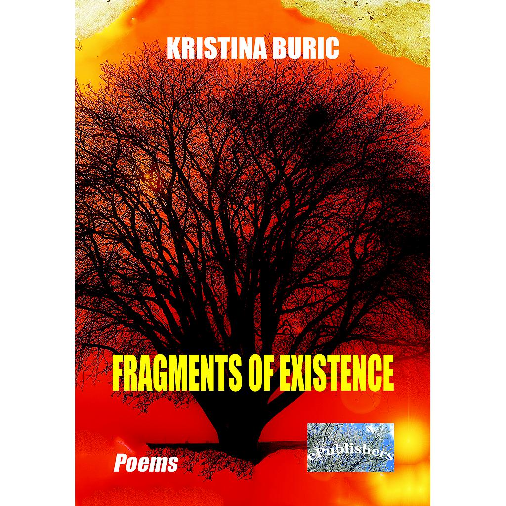 Fragments of Existence. Poems