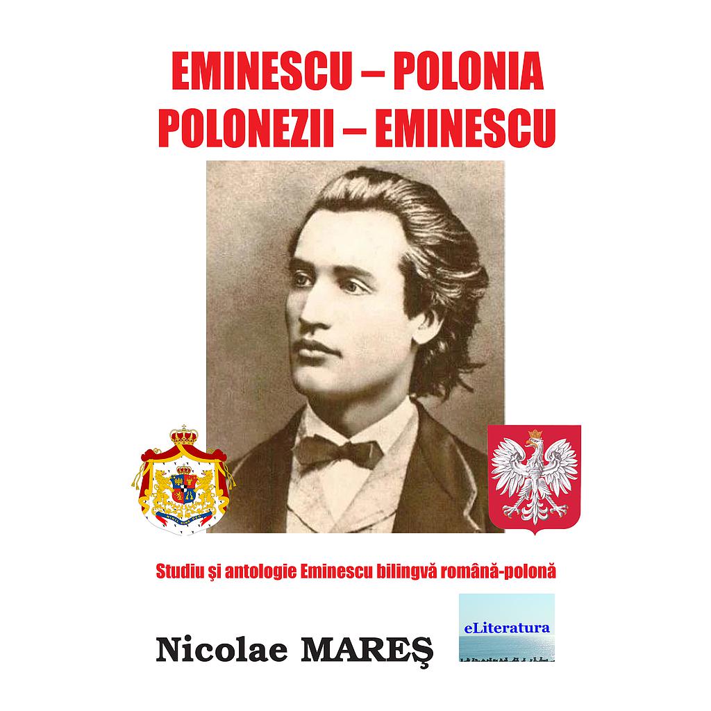 Eminescu–Polonia. Polonezii–Eminescu. Studiu și antologie Eminescu bilingvă română-polonă
