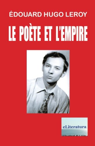 Le Poet et l'Empire: Poemes