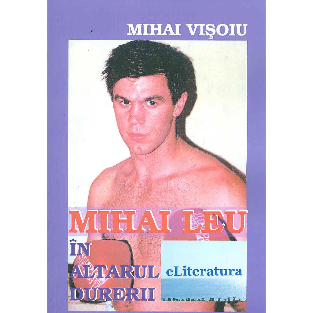 Mihai Leu în altarul durerii