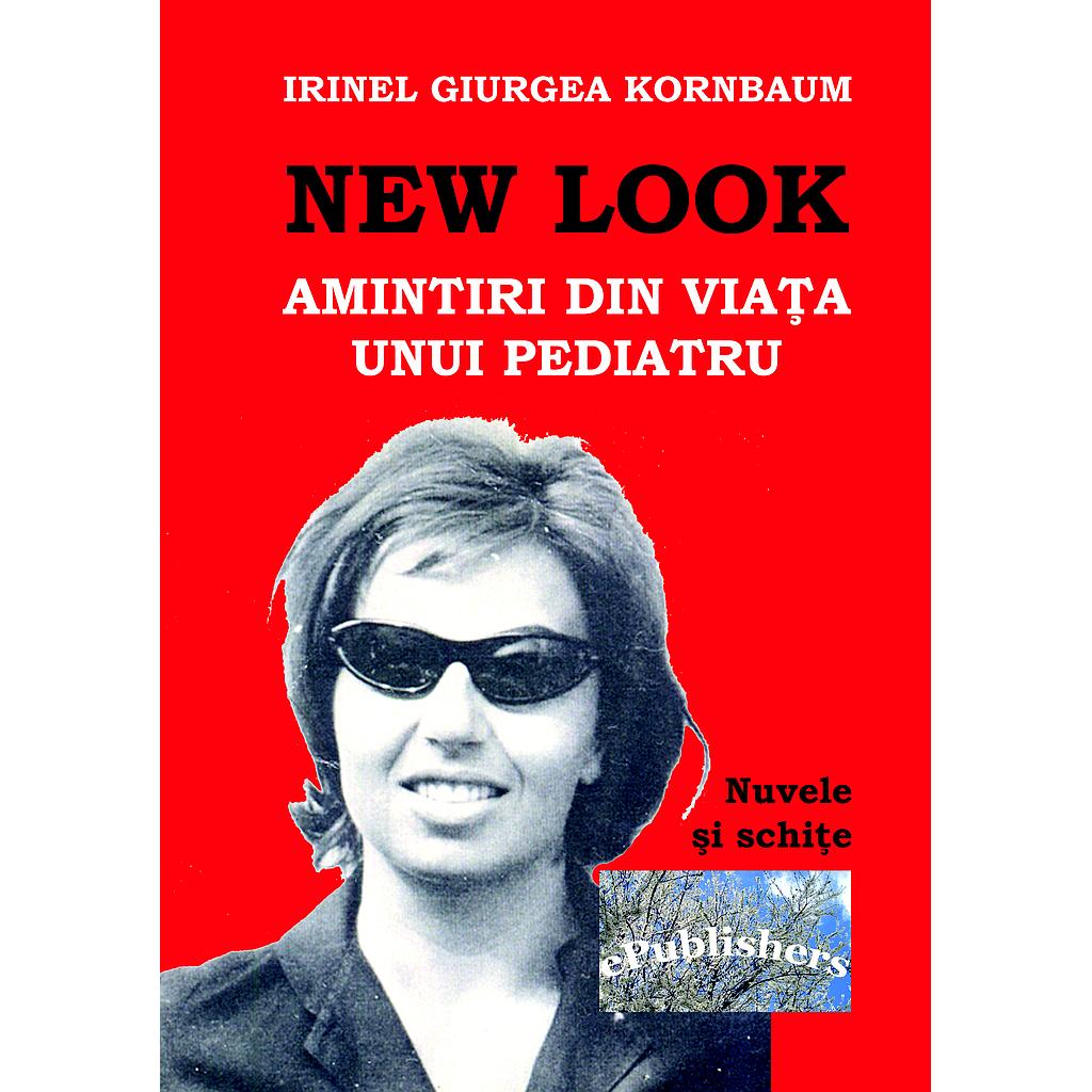 New Look. Amintiri din viața unui pediatru. Nuvele și schițe