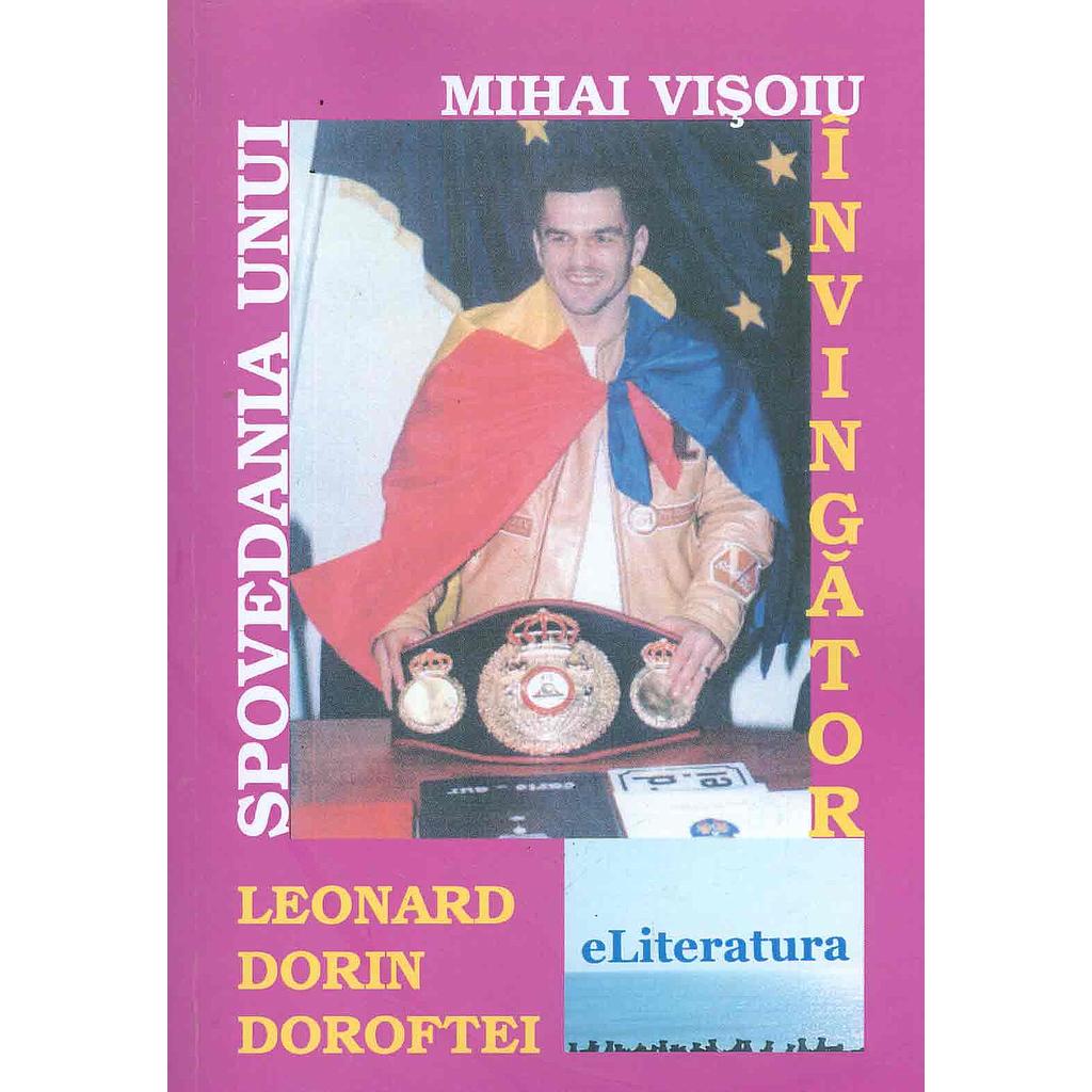 Spovedania unui învingător: Leonard Dorin Doroftei