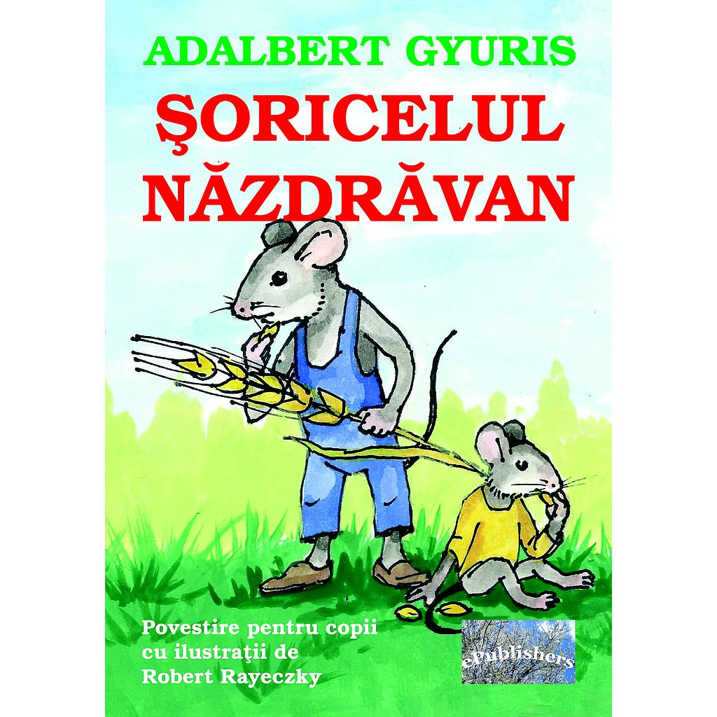 Șoricelul năzdrăvan. Povestire pentru copii