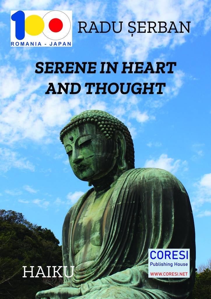 et senin. Serene in Heart and Thought. Poeme haiku în română și engleză. Haiku Poems in Romanian and English	[978-606-996-719-5] Cuget senin. Serene in Heart and Thought. Poeme haiku în română și engleză. Haiku Poems in Romanian and English Autor / Author: Radu Șerban ISBN 978-606-996-719-5