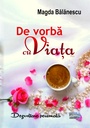 De vorbă cu viața. Eseuri de dezvoltare personală. Autor: Magda Bălănescu