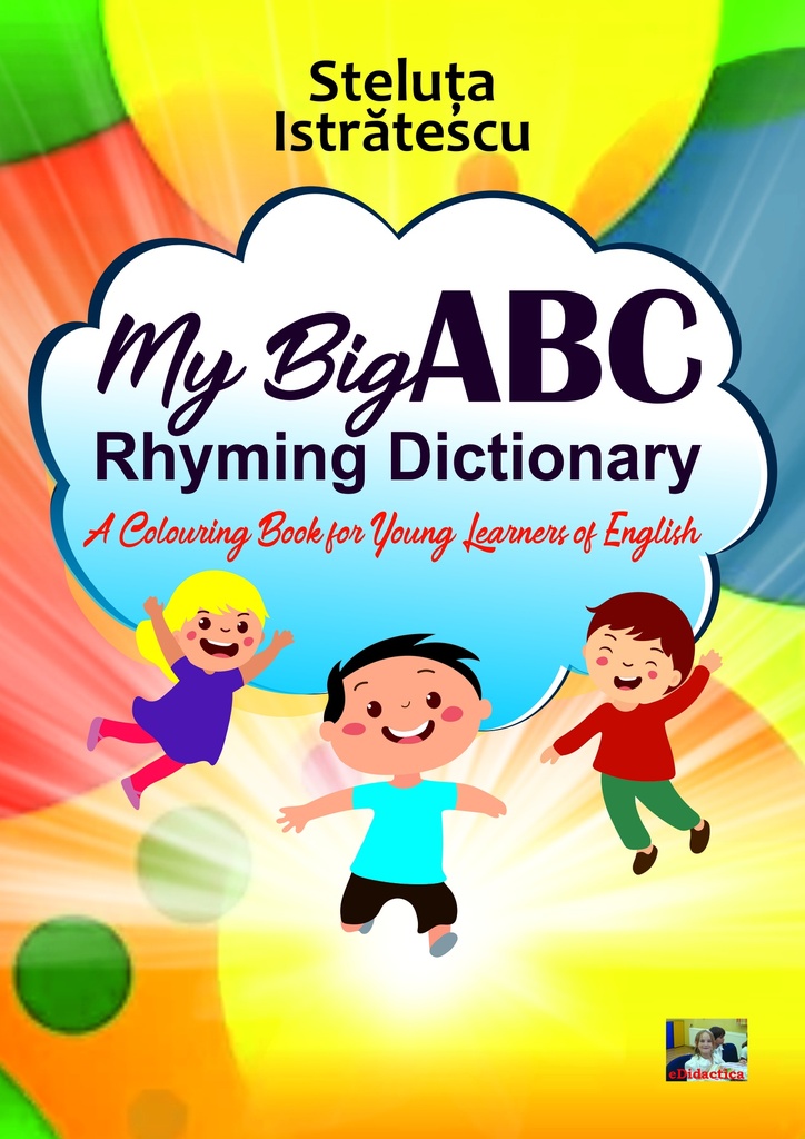 My Big ABC Rhyming Dictionary. A Colouring Book for Young Learners of English