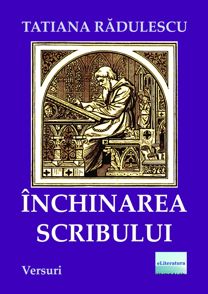 Închinarea scribului. Versuri. ED.II. Autor: Tatiana Rădulescu