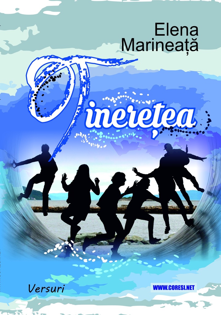 Tinerețea. Versuri. Autor: Elena Marineață