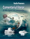 Comentariul literar și alte tipuri de compoziție. Autor: Vasile Poenaru
