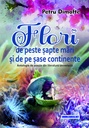 Flori de peste șapte mări și de pe șase continente. Poezii din literatura universală alese și traduse de Petru Dimofte