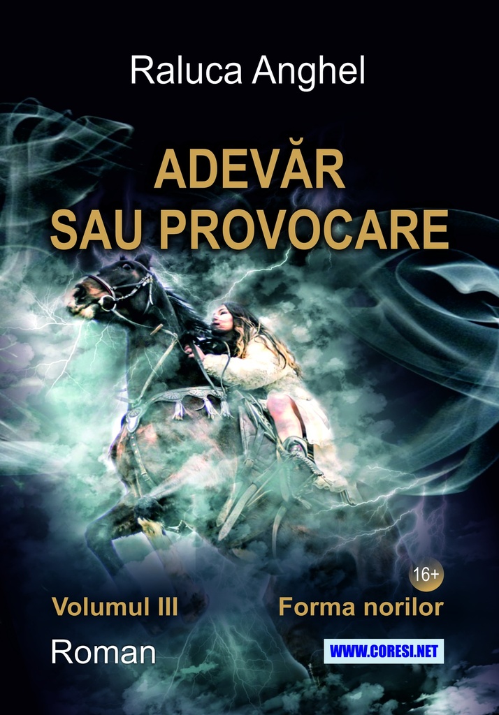 Adevăr sau provocare. Roman. Volumul III: Forma norilor