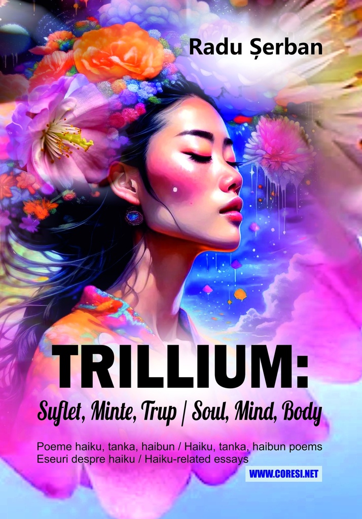 Trillium: Suflet, Minte, Trup/Soul, Mind, Body. Poeme h