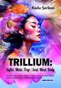 Trillium : suflet, minte, trup / Soul, Mind, Body. Poeme haiku, tanka, haibun /Haiku, tanka, haibun poems