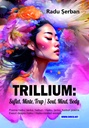 Trillium: Suflet, Minte, Trup/Soul, Mind, Body. Poeme h
