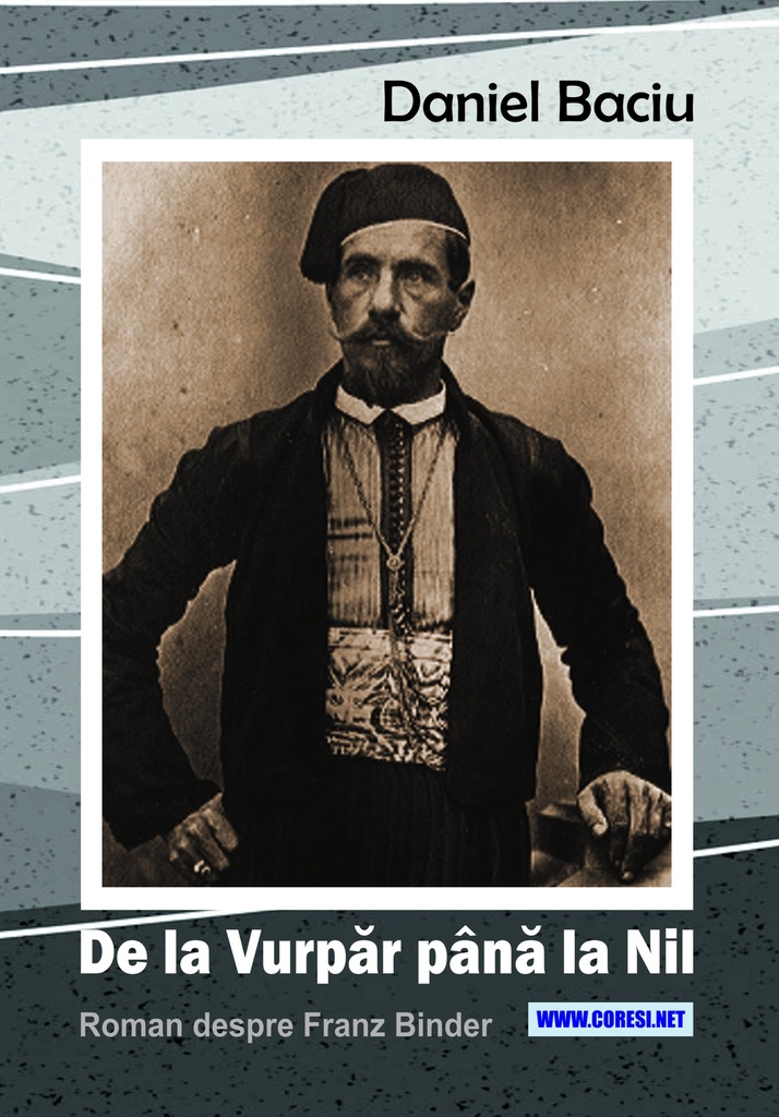 De la Vurpăr până la Nil. Roman despre Franz Binder
