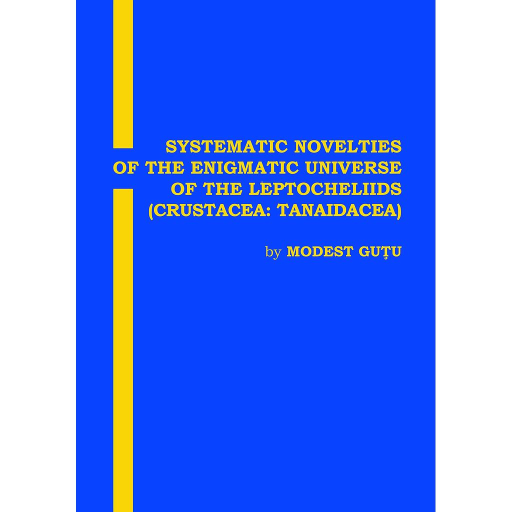 Systematic Novelties of the Enigmatic Universe of the Leptocheliids ( Crustacea: Tanaidacea)